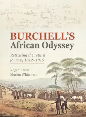 Burchellova africká odysea: Odhalenie spiatočnej cesty 1812-1815 - Burchell's African Odyssey: Revealing the Return Journey 1812-1815