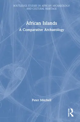 Africké ostrovy: Porovnávacia archeológia - African Islands: A Comparative Archaeology