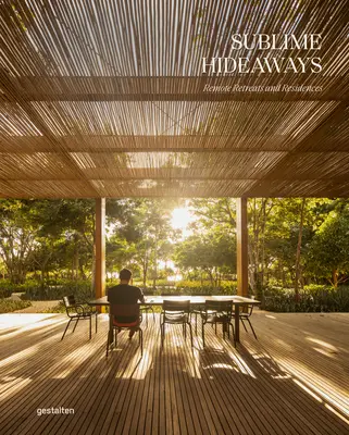 Vznešené úkryty: Odľahlé útočiská a rezidencie - Sublime Hideaways: Remote Retreats and Residencies