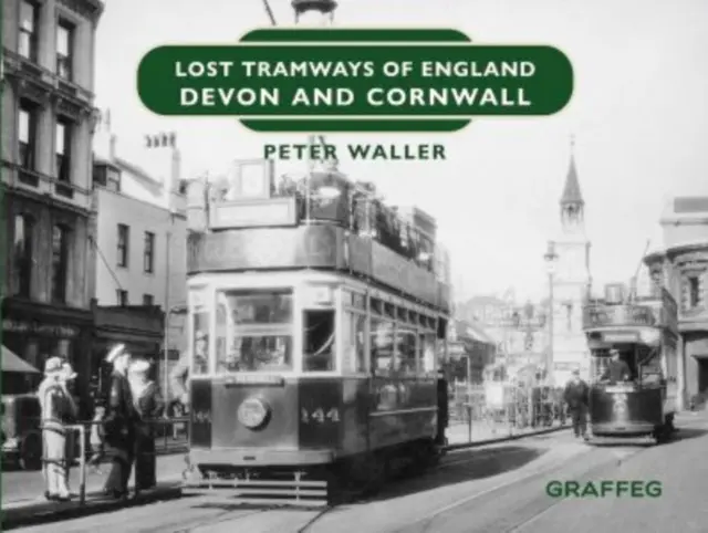 Stratené električky Anglicka: Devon a Cornwall - Lost Tramways of England: Devon and Cornwall
