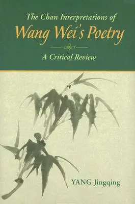 Čchanove interpretácie Wang Wejovej poézie: Kritická recenzia - The Chan Interpretations of Wang Wei's Poetry: A Critical Review