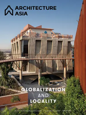 Architektúra Ázie: Globalizácia a lokalita - Architecture Asia: Globalization and Locality