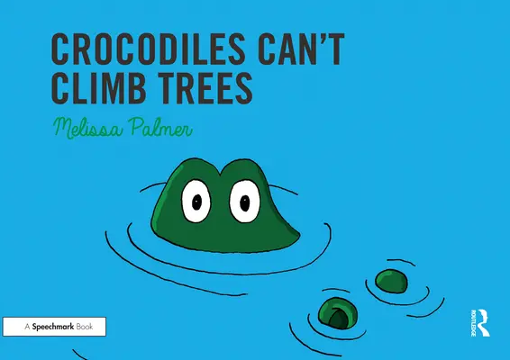 Krokodíly nevedia liezť na stromy: Zameranie na hlásku K - Crocodiles Can't Climb Trees: Targeting the K Sound