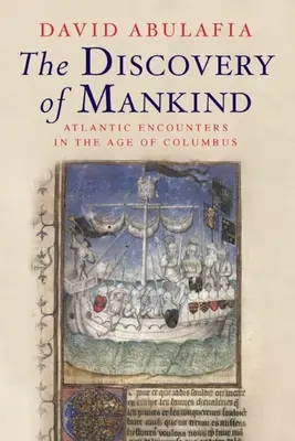 Objavenie ľudstva: Objavovanie ľudstva - objavovanie ľudstva - objavovanie ľudstva - objavovanie ľudstva - objavovanie ľudstva - The Discovery of Mankind: Atlantic Encounters in the Age of Columbus