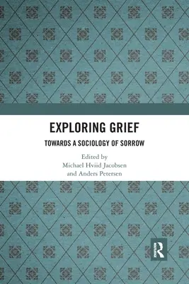 Exploring Grief: K sociológii smútku - Exploring Grief: Towards a Sociology of Sorrow