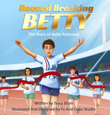 Betty láme rekordy: Príbeh Betty Robinsonovej - Record Breaking Betty: The Story of Betty Robinson