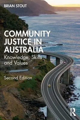 Komunitná spravodlivosť v Austrálii: Vedomosti, zručnosti a hodnoty - Community Justice in Australia: Knowledge, Skills and Values