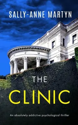 KLINIKA absolútne návykový psychologický triler - THE CLINIC an absolutely addictive psychological thriller