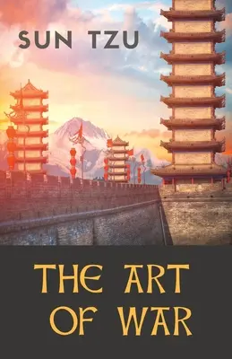 Umenie vojny: staroveký čínsky vojenský traktát o vojenskej stratégii a taktike, ktorý sa pripisuje starovekej čínskej vojenskej strate - The Art of War: an ancient Chinese military treatise on military strategy and tactics attributed to the ancient Chinese military strat