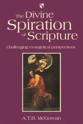 Božské duchovno Písma: Vyzývavé evanjeliové perspektívy - The Divine Spiration of Scripture: Challenging Evangelical Perspectives