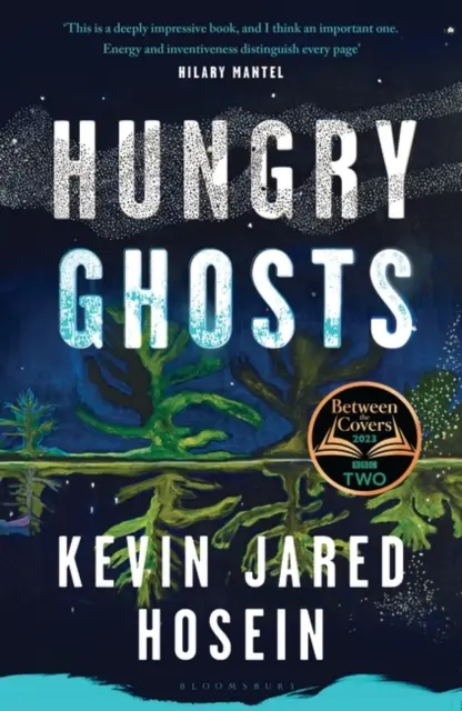 Hladové prízraky - výber knižného klubu BBC 2 Between the Covers - a „prvý kandidát na Bookera“ (The Times) - Hungry Ghosts - A BBC 2 Between the Covers Book Club Pick - and 'an early contender for the Booker' (The Times)