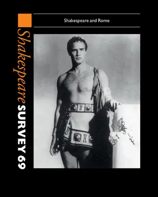 Shakespeare Survey: Shakespeare a Rím - Shakespeare Survey: Volume 69, Shakespeare and Rome