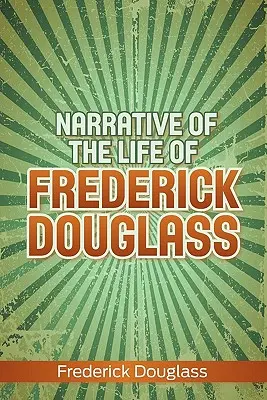 Rozprávanie o živote Fredericka Douglassa - Narrative of the Life of Frederick Douglass
