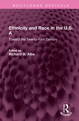 Etnicita a rasa v USA: Na ceste k dvadsiatemu prvému storočiu - Ethnicity and Race in the U.S.a: Toward the Twenty-First Century