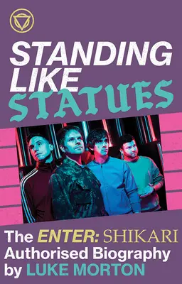 Stojíme ako sochy -- Autorizovaný životopis Enter Shikari - Standing Like Statues -- The Enter Shikari Authorised Biography