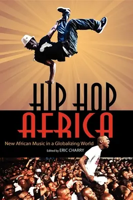 Hip Hop Afrika: Nová africká hudba v globalizujúcom sa svete - Hip Hop Africa: New African Music in a Globalizing World