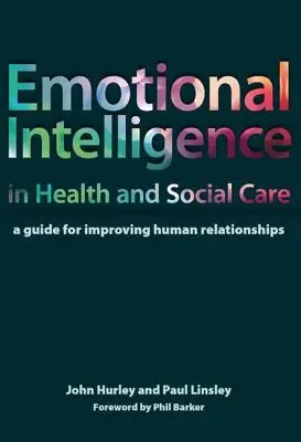 Emočná inteligencia v zdravotníctve a sociálnej starostlivosti: Príručka na zlepšenie medziľudských vzťahov - Emotional Intelligence in Health and Social Care: A Guide for Improving Human Relationships