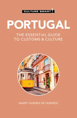 Portugalsko - Culture Smart! Základný sprievodca zvyklosťami a kultúrou - Portugal - Culture Smart!: The Essential Guide to Customs & Culture