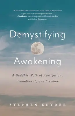 Demystifikácia prebudenia: Budhistická cesta realizácie, stelesnenia a slobody - Demystifying Awakening: A Buddhist Path of Realization, Embodiment, and Freedom