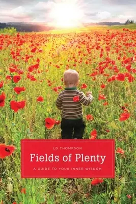 Polia hojnosti - Sprievodca vaším prirodzeným poznaním - Fields of Plenty - A Guide to Your Natural Knowingness