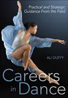 Kariéra v tanci: Praktické a strategické usmernenia z praxe - Careers in Dance: Practical and Strategic Guidance from the Field
