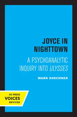 Joyce v nočnom meste: A Psychoanalytic Inquiry Into Ulysses - Joyce in Nighttown: A Psychoanalytic Inquiry Into Ulysses