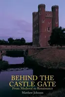 Za hradnou bránou: Od stredoveku po renesanciu - Behind the Castle Gate: From the Middle Ages to the Renaissance