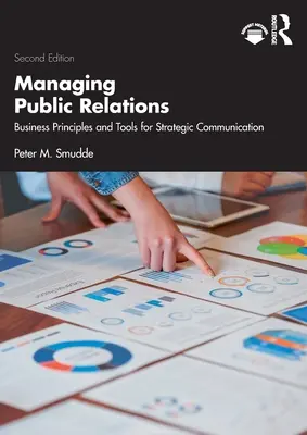 Riadenie vzťahov s verejnosťou: Business Principles and Tools for Strategic Communication, 2e - Managing Public Relations: Business Principles and Tools for Strategic Communication, 2e