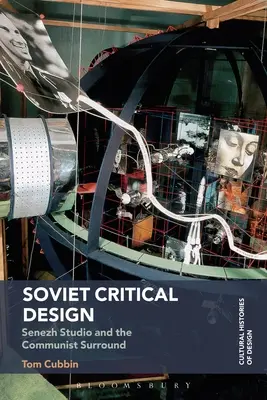 Sovietsky kritický dizajn: Štúdio Senež a komunistické okolie - Soviet Critical Design: Senezh Studio and the Communist Surround