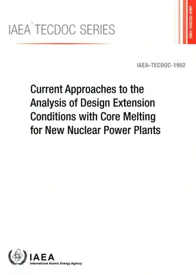 Súčasné prístupy k analýze projektových podmienok rozšírenia s tavením aktívnej zóny pre nové jadrové elektrárne - Current Approaches to the Analysis of Design Extension Conditions with Core Melting for New Nuclear Power Plants