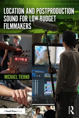 Zvuk z lokácie a postprodukcie pre nízkorozpočtových filmárov - Location and Postproduction Sound for Low-Budget Filmmakers