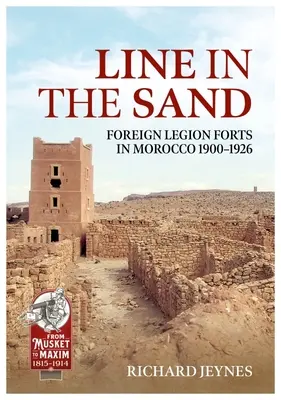 Čiara v piesku: Opevnenia cudzineckej légie v Maroku v rokoch 1900 - 1926 - Line in the Sand: Foreign Legion Forts and Fortifications in Morocco 1900-1926