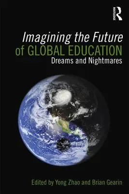 Predstavujeme si budúcnosť globálneho vzdelávania: Sny a nočné mory - Imagining the Future of Global Education: Dreams and Nightmares