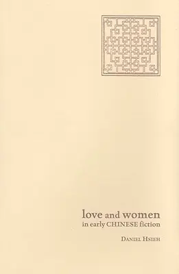 Láska a ženy v ranej čínskej beletrii - Love and Women in Early Chinese Fiction