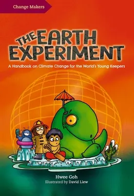 Experiment so Zemou: Príručka o klimatických zmenách pre mladých strážcov sveta - The Earth Experiment: A Handbook on Climate Change for the World's Young Keepers