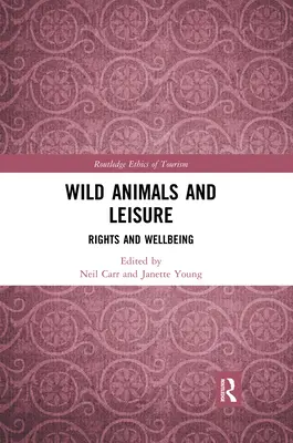 Divoké zvieratá a voľný čas: Práva a blahobyt - Wild Animals and Leisure: Rights and Wellbeing