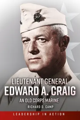 Generálporučík Edward A. Craig: Šesť bojovníkov: Craig A.: Bojový veliteľ v druhej svetovej vojne a v Kórei - Lieutenant General Edward A. Craig: Warrior Six: Combat Leader in World War II and Korea