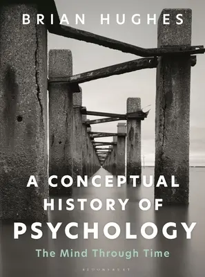 Konceptuálne dejiny psychológie: Myseľ v priebehu času - A Conceptual History of Psychology: The Mind Through Time