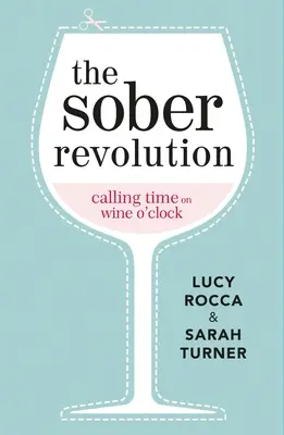 Striezlivá revolúcia: Kniha: Volajúci čas na Wine O'Clock - The Sober Revolution: Calling Time on Wine O'Clock