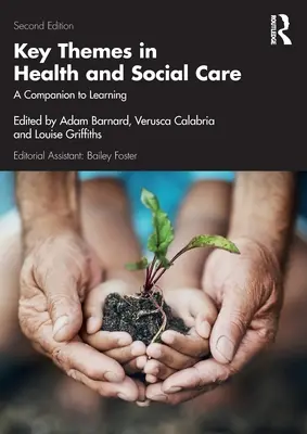 Kľúčové témy v zdravotníctve a sociálnej starostlivosti: A Companion to Learning - Key Themes in Health and Social Care: A Companion to Learning