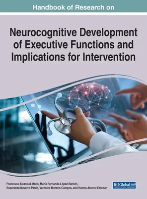 Príručka o výskume neurokognitívneho rozvoja exekutívnych funkcií a dôsledkoch pre intervenciu - Handbook of Research on Neurocognitive Development of Executive Functions and Implications for Intervention