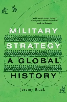 Vojenská stratégia: Globálne dejiny - Military Strategy: A Global History