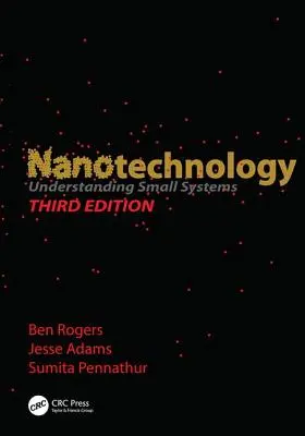 Nanotechnológie: Pochopenie malých systémov, tretie vydanie - Nanotechnology: Understanding Small Systems, Third Edition