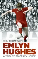 Emlyn Hughes - Pocta Crazy Horse - Emlyn Hughes - A Tribute to Crazy Horse