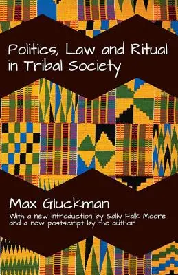 Politika, právo a rituál v kmeňovej spoločnosti - Politics, Law and Ritual in Tribal Society