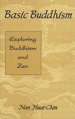Základný budhizmus: Budhizmus a zen - Basic Buddhism: Exploring Buddhism and Zen