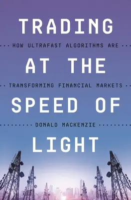 Obchodovanie rýchlosťou svetla: Ako ultrarýchle algoritmy menia finančné trhy - Trading at the Speed of Light: How Ultrafast Algorithms Are Transforming Financial Markets
