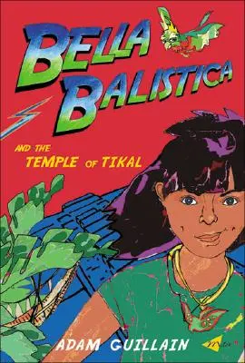 Bella Balistica a chrám v Tikale - Bella Balistica and the Temple of Tikal