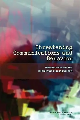 Ohrozujúca komunikácia a správanie: Verejnosť: perspektívy prenasledovania verejných činiteľov - Threatening Communications and Behavior: Perspectives on the Pursuit of Public Figures