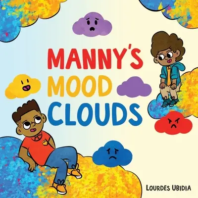 Mannyho náladové mraky - Príbeh o náladách a poruchách nálady - Manny's Mood Clouds - A Story about Moods and Mood Disorders